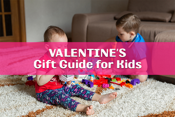 2023 Valentine’s Gift Guide for Kids